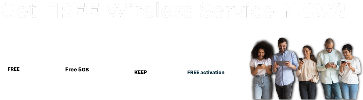 Get FREE Wireless service Now!